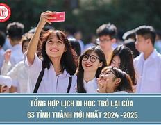 Lịch Đi Học Trở Lại Của 63 Tỉnh Thành 2025