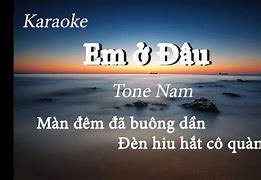 Ở Đâu Đâu Đâu Đâu Cũng Là Em Karaoke Phiên Âm